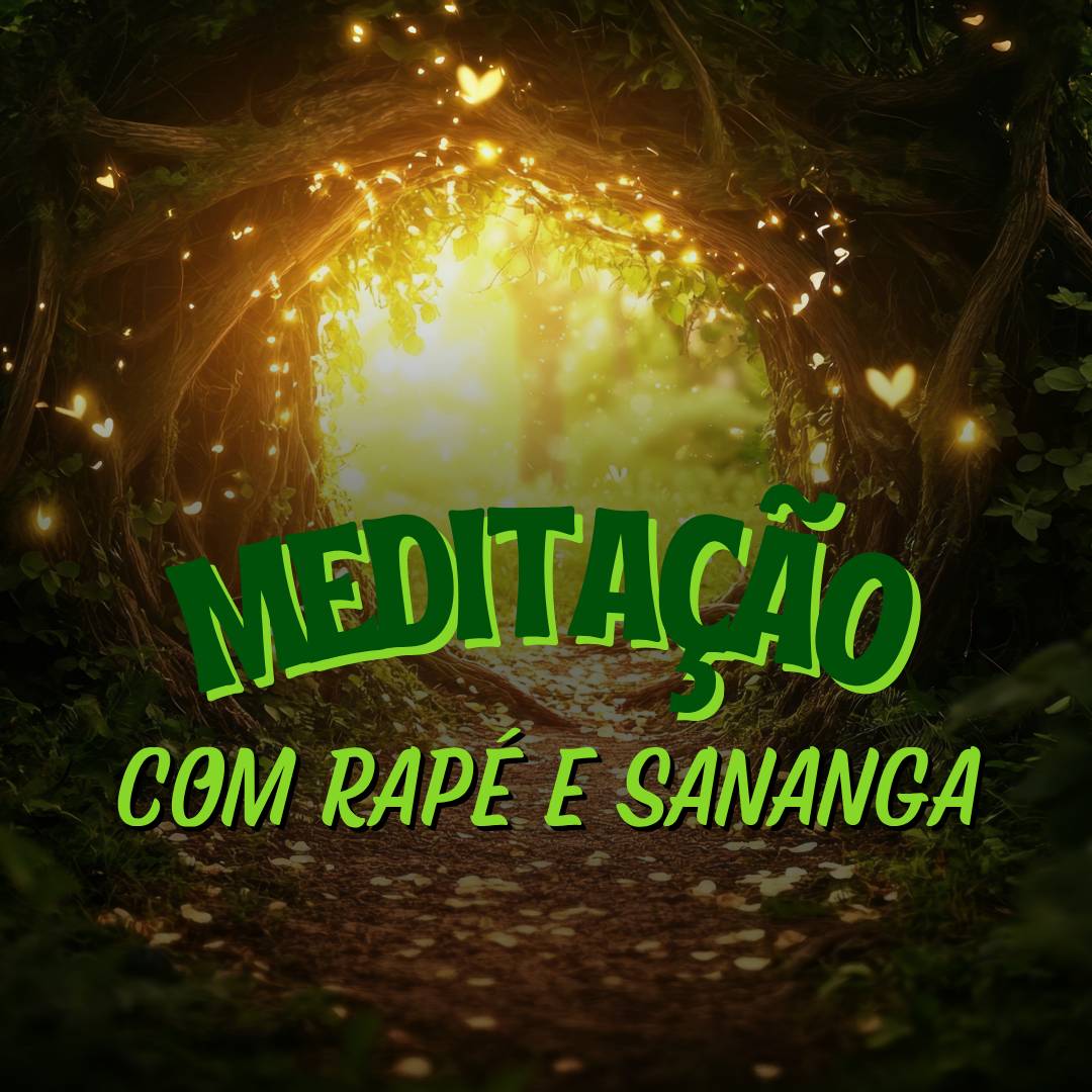 O que você precisa saber antes de participar de uma meditação do Rapé e da Sananga