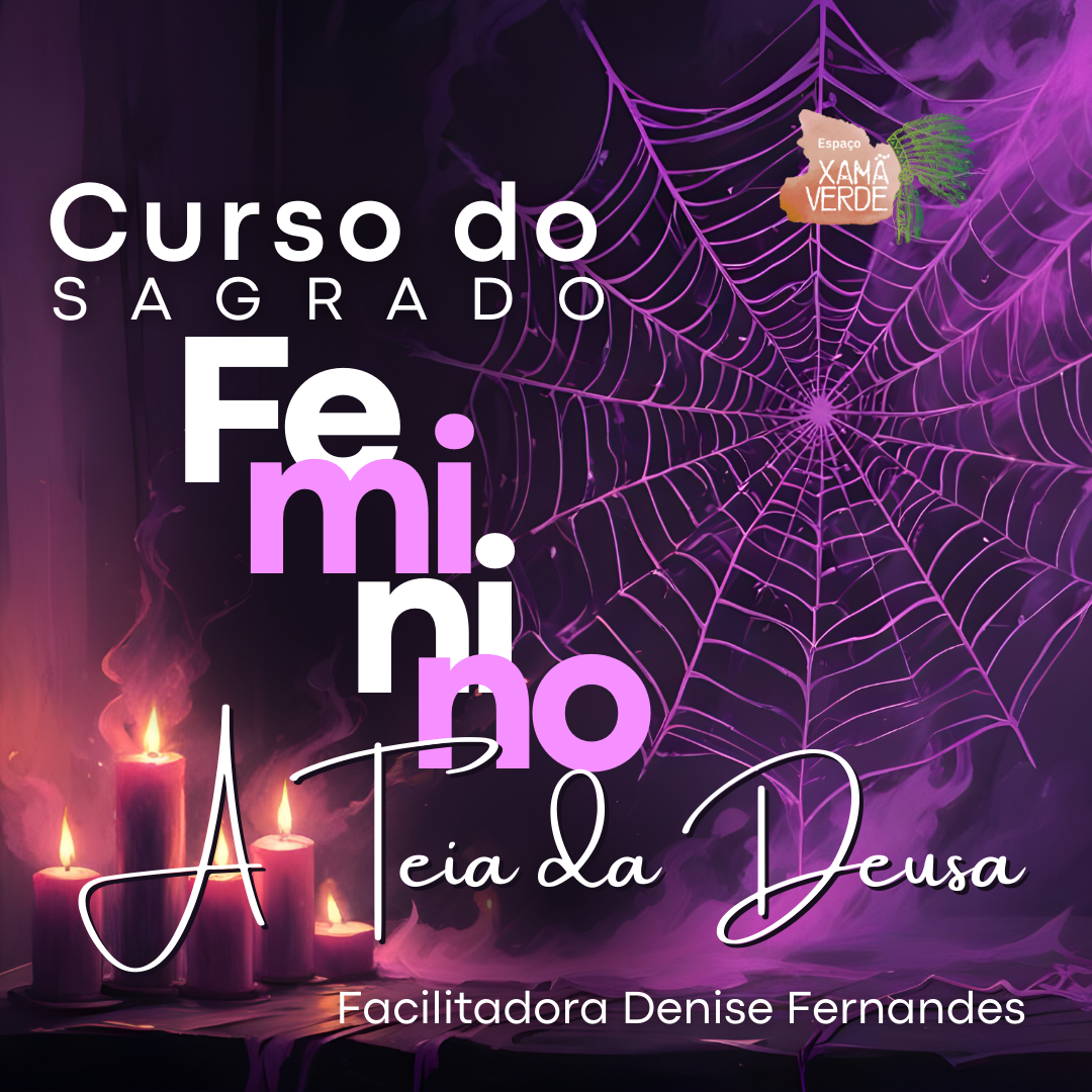 A Teia da Deusa - Sagrado Feminino da Espaço Xamã Verde A Teia da Deusa - Sagrado Feminino da Espaço Xamã Verde