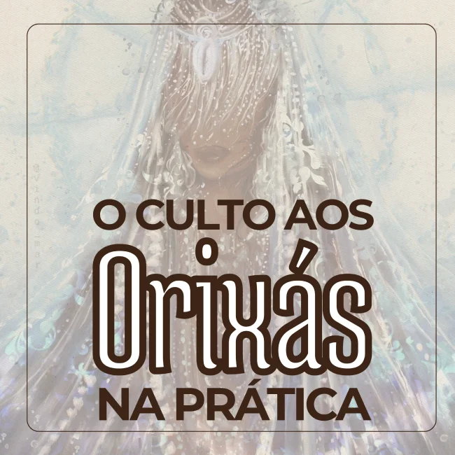 O Culto aos Orixás na Prática da Espaço Xamã Verde